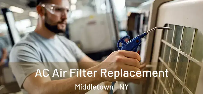  AC Air Filter Replacement Middletown - NY
