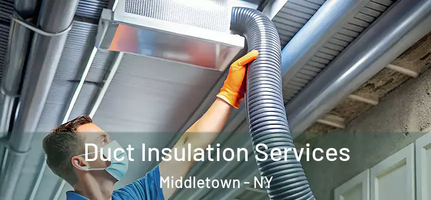  Duct Insulation Services Middletown - NY