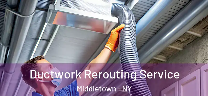  Ductwork Rerouting Service Middletown - NY