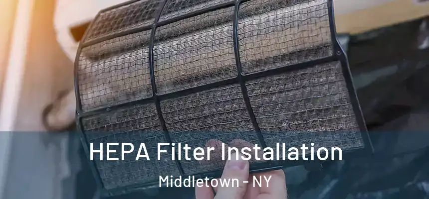 HEPA Filter Installation Middletown - NY