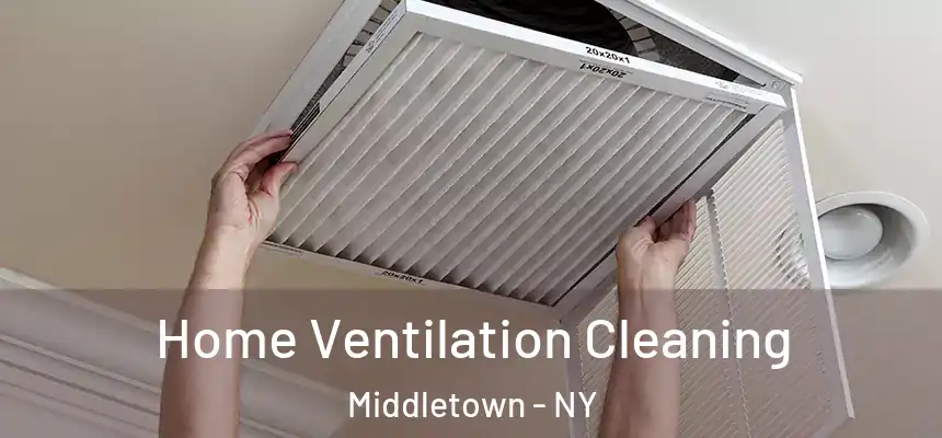  Home Ventilation Cleaning Middletown - NY