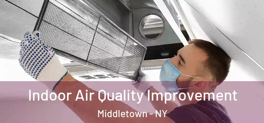  Indoor Air Quality Improvement Middletown - NY