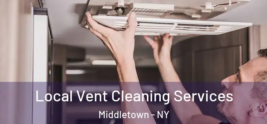  Local Vent Cleaning Services Middletown - NY