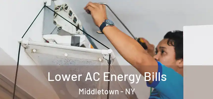 Lower AC Energy Bills Middletown - NY