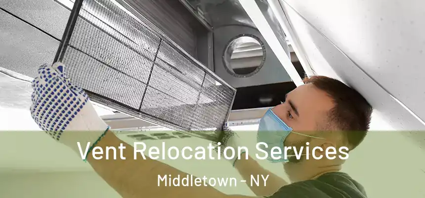  Vent Relocation Services Middletown - NY
