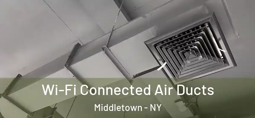  Wi-Fi Connected Air Ducts Middletown - NY